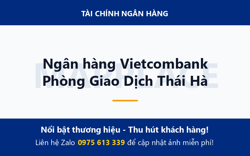 Ngân hàng Vietcombank Phòng Giao Dịch Thái Hà