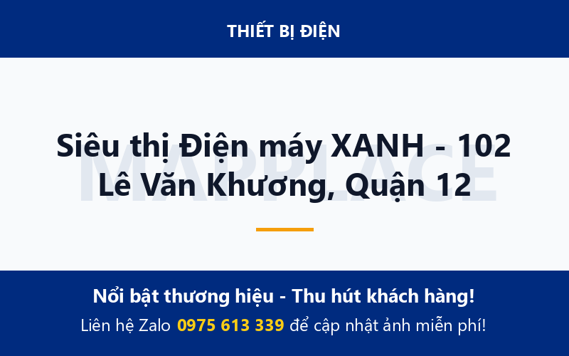 Siêu thị Điện máy XANH - 102 Lê Văn Khương, Quận 12