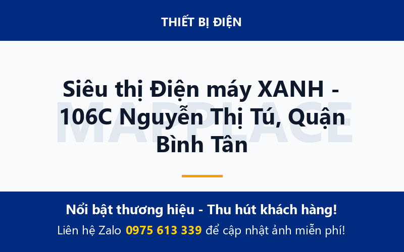 Siêu thị Điện máy XANH - 106C Nguyễn Thị Tú, Quận Bình Tân