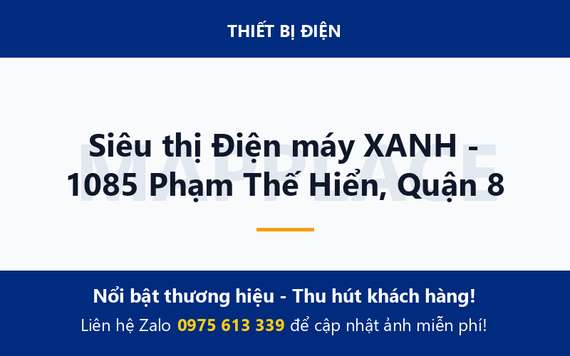Siêu thị Điện máy XANH - 1085 Phạm Thế Hiển, Quận 8