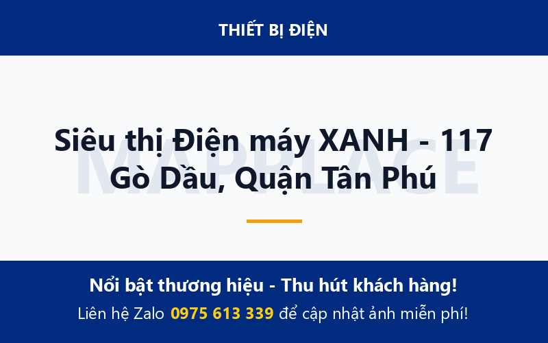Siêu thị Điện máy XANH - 117 Gò Dầu, Quận Tân Phú