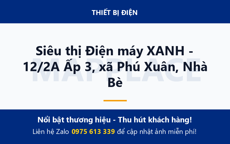 Siêu thị Điện máy XANH - 12/2A Ấp 3, xã Phú Xuân, Nhà Bè