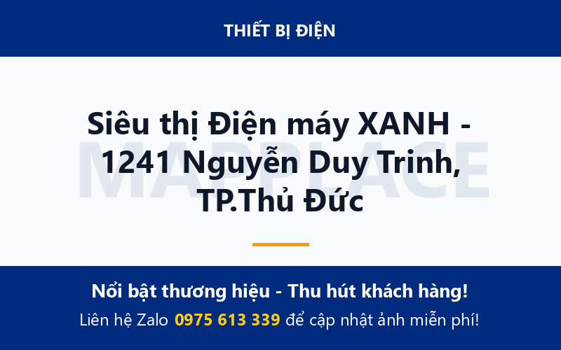 Siêu thị Điện máy XANH - 1241 Nguyễn Duy Trinh, TP.Thủ Đức