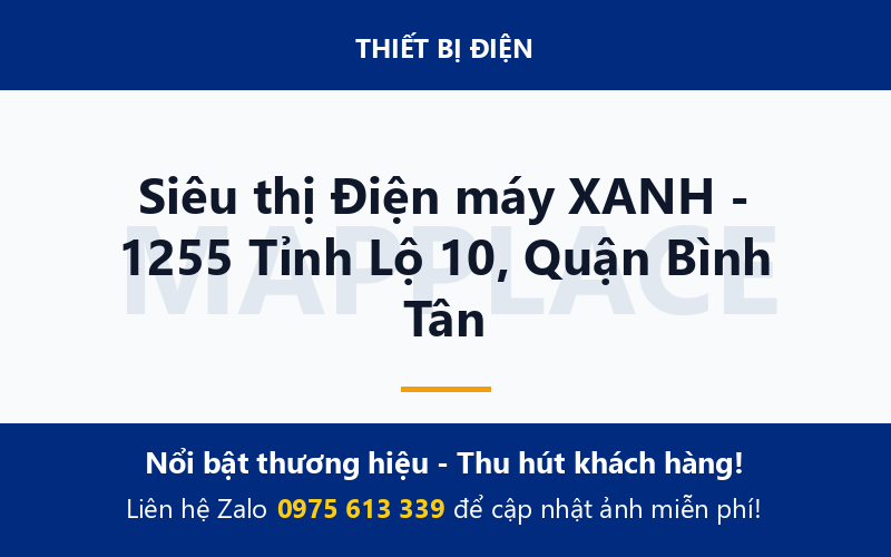 Siêu thị Điện máy XANH - 1255 Tỉnh Lộ 10, Quận Bình Tân