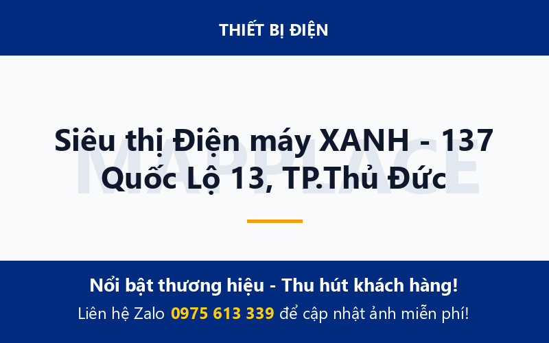Siêu thị Điện máy XANH - 137 Quốc Lộ 13, TP.Thủ Đức