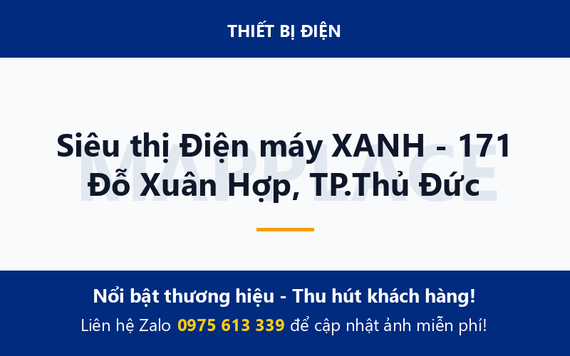 Siêu thị Điện máy XANH - 171 Đỗ Xuân Hợp, TP.Thủ Đức
