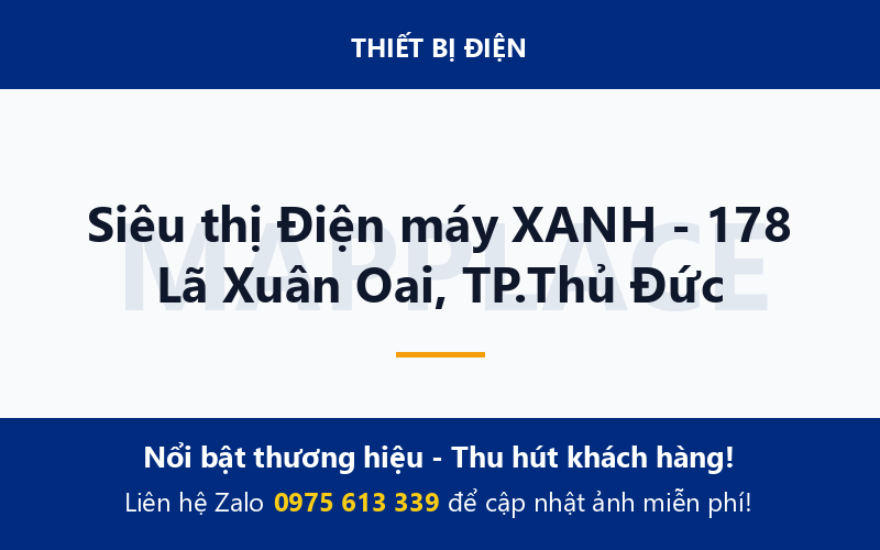 Siêu thị Điện máy XANH - 178 Lã Xuân Oai, TP.Thủ Đức