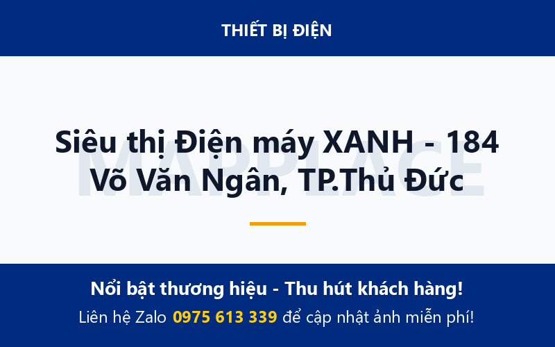 Siêu thị Điện máy XANH - 184 Võ Văn Ngân, TP.Thủ Đức
