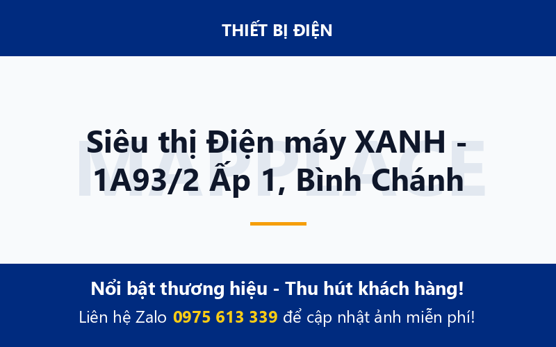 Siêu thị Điện máy XANH - 1A93/2 Ấp 1, Bình Chánh