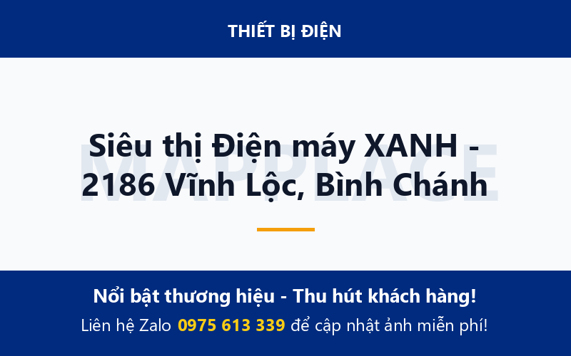 Siêu thị Điện máy XANH - 2186 Vĩnh Lộc, Bình Chánh