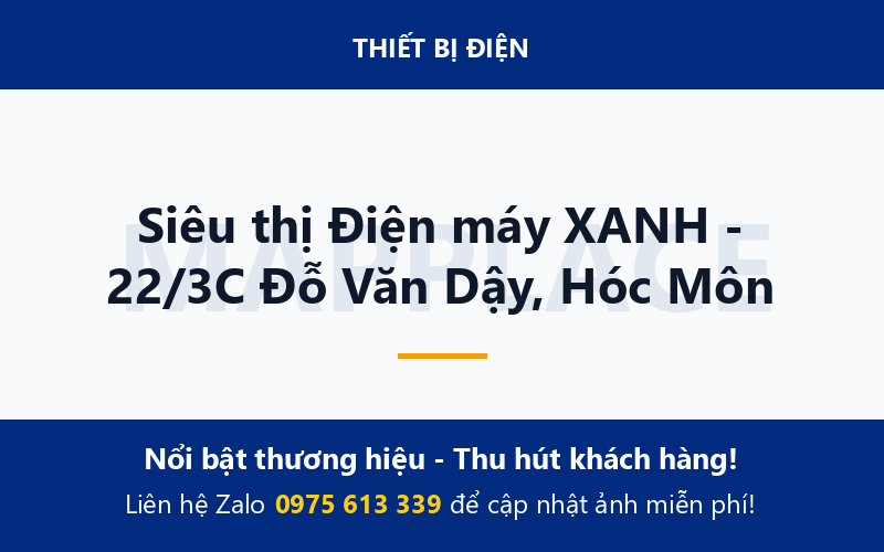 Siêu thị Điện máy XANH - 22/3C Đỗ Văn Dậy, Hóc Môn