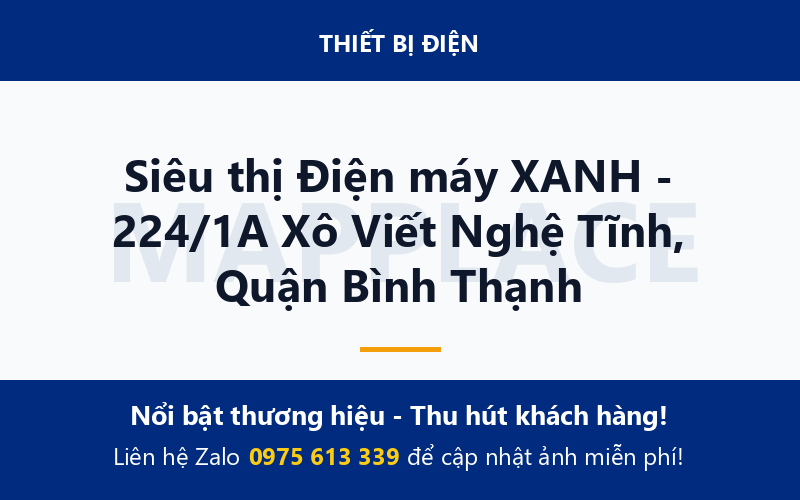 Siêu thị Điện máy XANH - 224/1A Xô Viết Nghệ Tĩnh, Quận Bình Thạnh