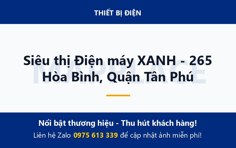 Siêu thị Điện máy XANH - 265 Hòa Bình, Quận Tân Phú
