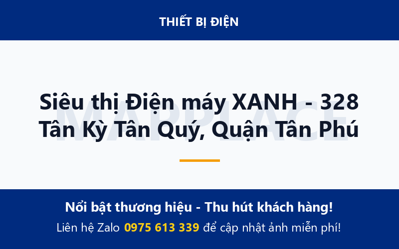 Siêu thị Điện máy XANH - 328 Tân Kỳ Tân Quý, Quận Tân Phú