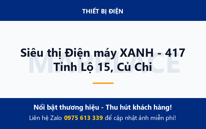 Siêu thị Điện máy XANH - 417 Tỉnh Lộ 15, Củ Chi