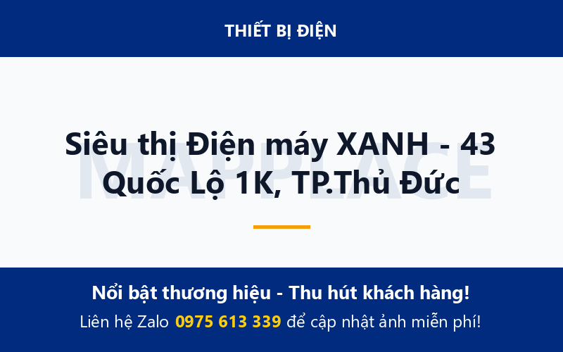 Siêu thị Điện máy XANH - 43 Quốc Lộ 1K, TP.Thủ Đức