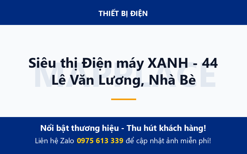Siêu thị Điện máy XANH - 44 Lê Văn Lương, Nhà Bè