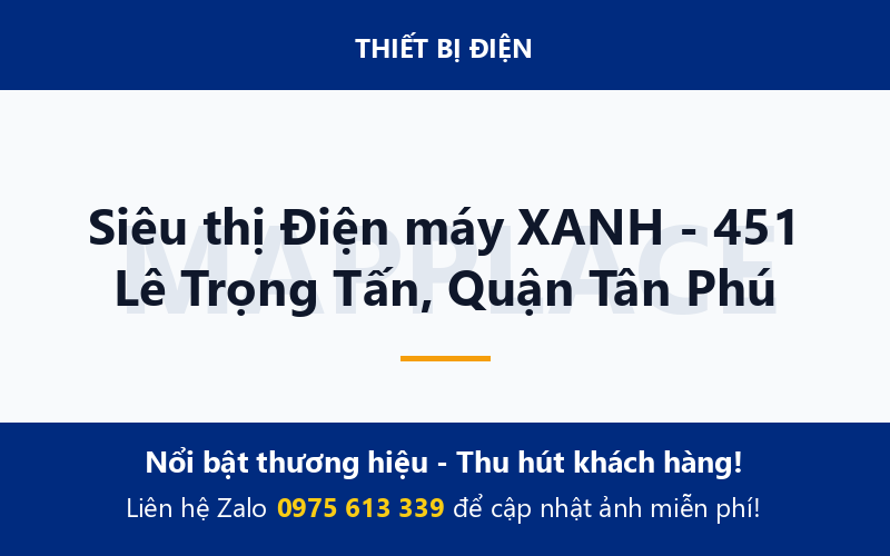 Siêu thị Điện máy XANH - 451 Lê Trọng Tấn, Quận Tân Phú