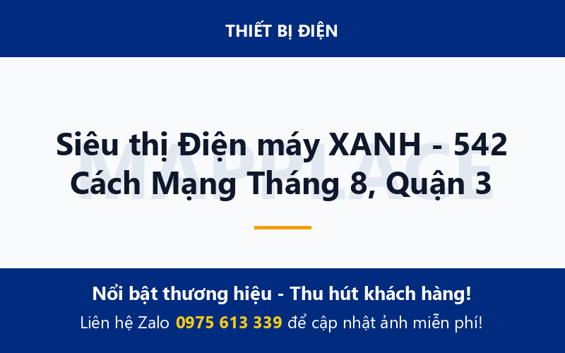 Siêu thị Điện máy XANH - 542 Cách Mạng Tháng 8, Quận 3