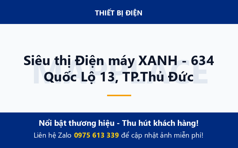 Siêu thị Điện máy XANH - 634 Quốc Lộ 13, TP.Thủ Đức