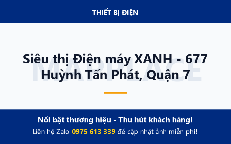 Siêu thị Điện máy XANH - 677 Huỳnh Tấn Phát, Quận 7