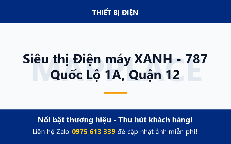 Siêu thị Điện máy XANH - 787 Quốc Lộ 1A, Quận 12