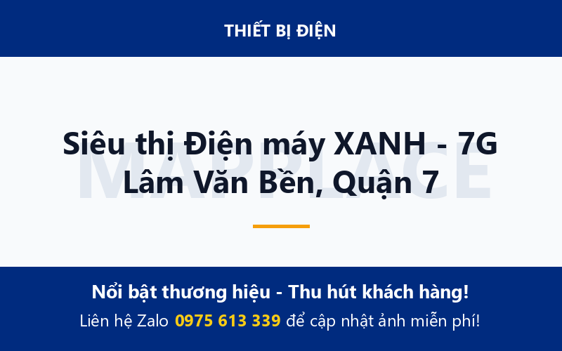 Siêu thị Điện máy XANH - 7G Lâm Văn Bền, Quận 7