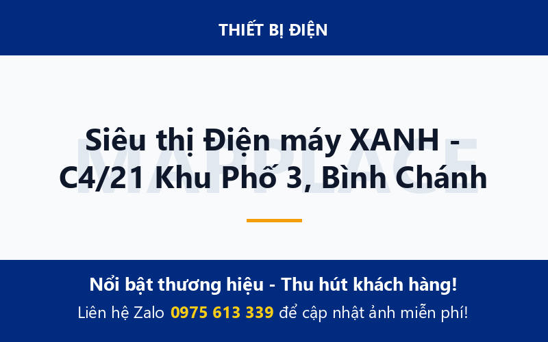 Siêu thị Điện máy XANH - C4/21 Khu Phố 3, Bình Chánh