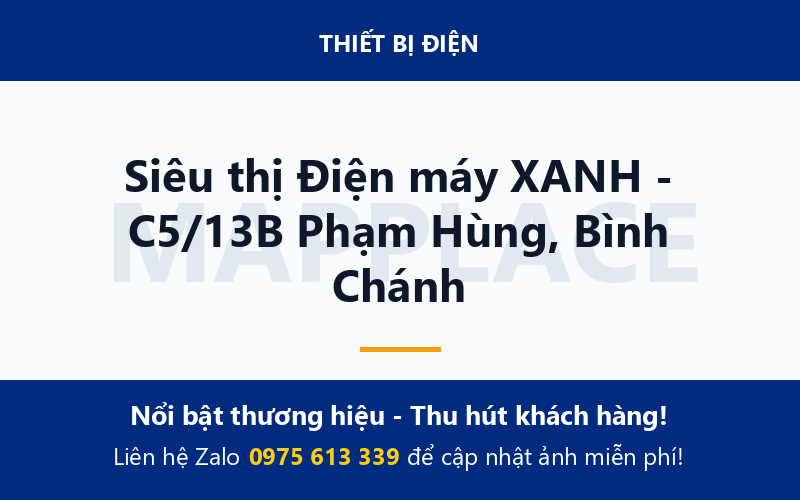 Siêu thị Điện máy XANH - C5/13B Phạm Hùng, Bình Chánh