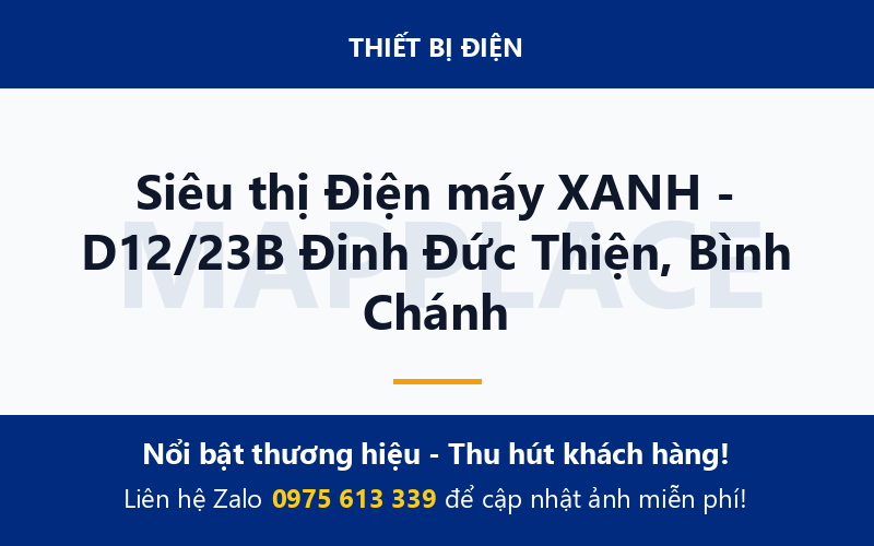 Siêu thị Điện máy XANH - D12/23B Đinh Đức Thiện, Bình Chánh