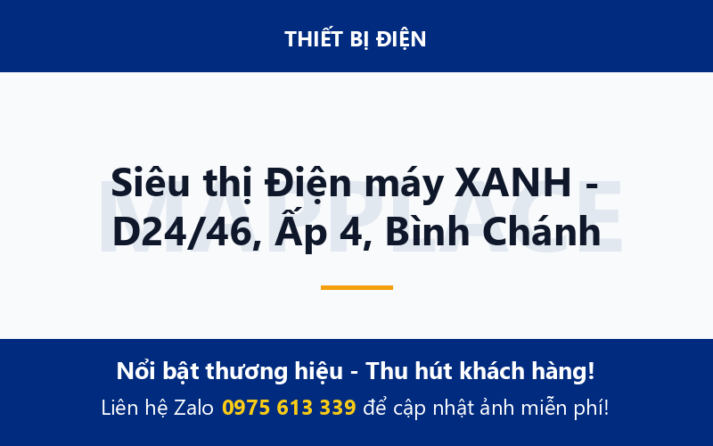 Siêu thị Điện máy XANH - D24/46, Ấp 4, Bình Chánh
