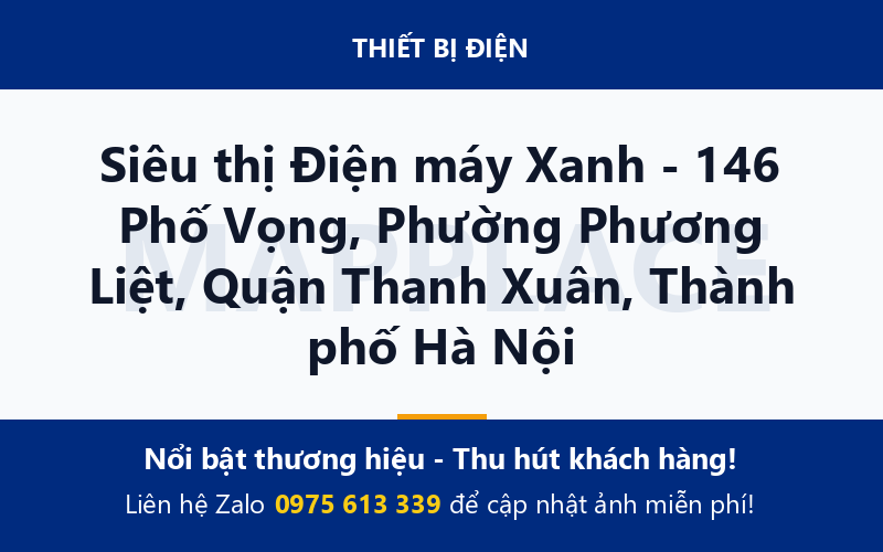 Siêu thị Điện máy Xanh - 146 Phố Vọng, Phường Phương Liệt, Quận Thanh Xuân, Thành phố Hà Nội