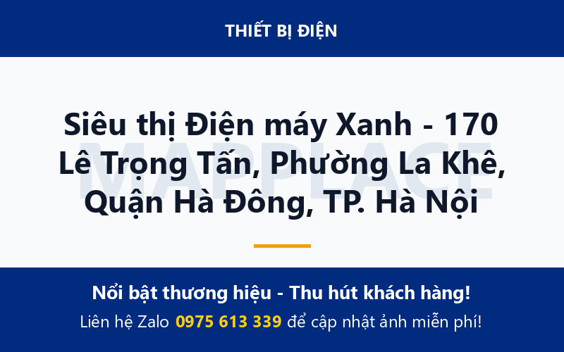Siêu thị Điện máy Xanh - 170 Lê Trọng Tấn, Phường La Khê, Quận Hà Đông, TP. Hà Nội