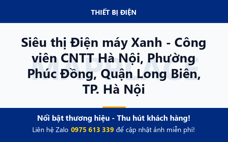 Siêu thị Điện máy Xanh - Công viên CNTT Hà Nội, Phường Phúc Đồng, Quận Long Biên, TP. Hà Nội