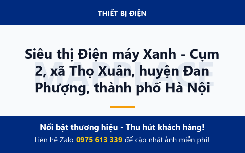 Siêu thị Điện máy Xanh - Cụm 2, xã Thọ Xuân, huyện Đan Phượng, thành phố Hà Nội