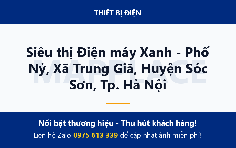 Siêu thị Điện máy Xanh - Phố Nỷ, Xã Trung Giã, Huyện Sóc Sơn, Tp. Hà Nội