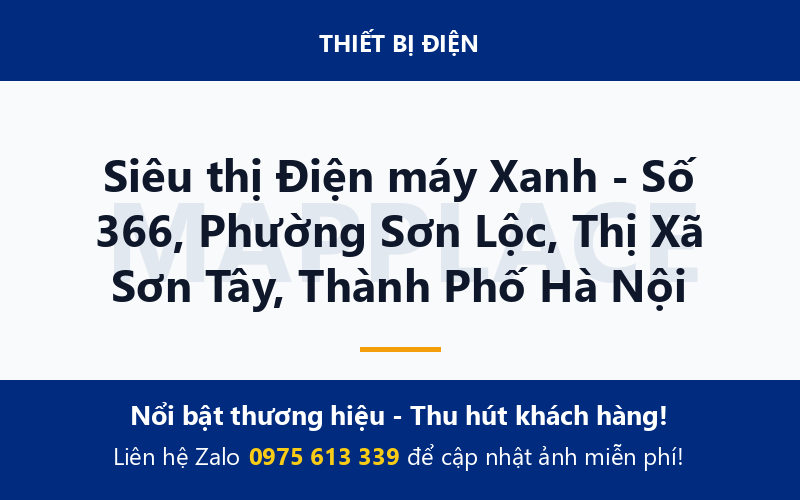 Siêu thị Điện máy Xanh - Số 366, Phường Sơn Lộc, Thị Xã Sơn Tây, Thành Phố Hà Nội