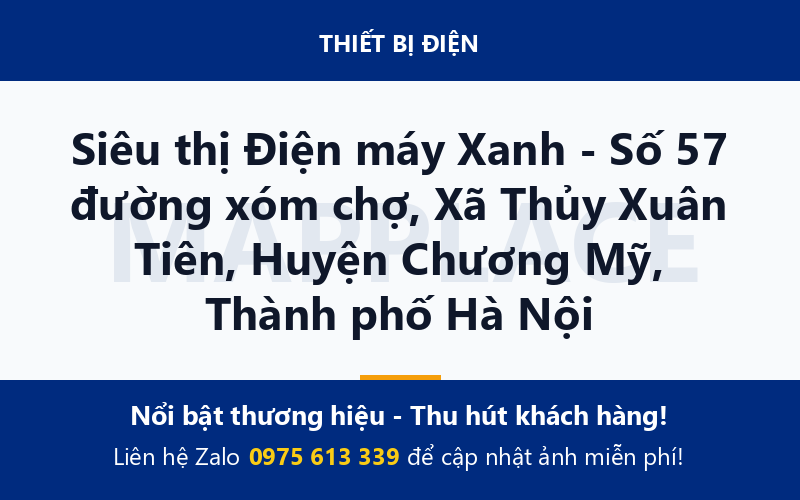 Siêu thị Điện máy Xanh - Số 57 đường xóm chợ, Xã Thủy Xuân Tiên, Huyện Chương Mỹ, Thành phố Hà Nội