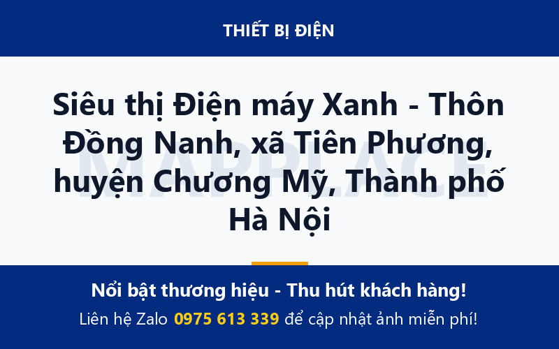 Siêu thị Điện máy Xanh - Thôn Đồng Nanh, xã Tiên Phương, huyện Chương Mỹ, Thành phố Hà Nội