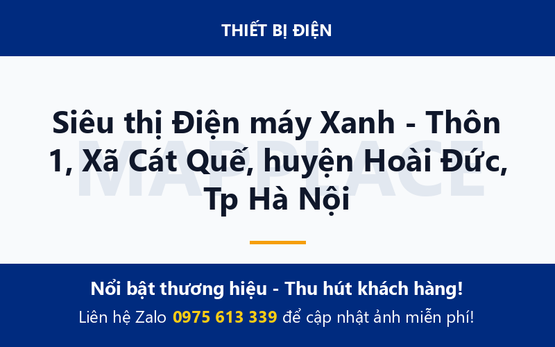 Siêu thị Điện máy Xanh - Thôn 1, Xã Cát Quế, huyện Hoài Đức, Tp Hà Nội