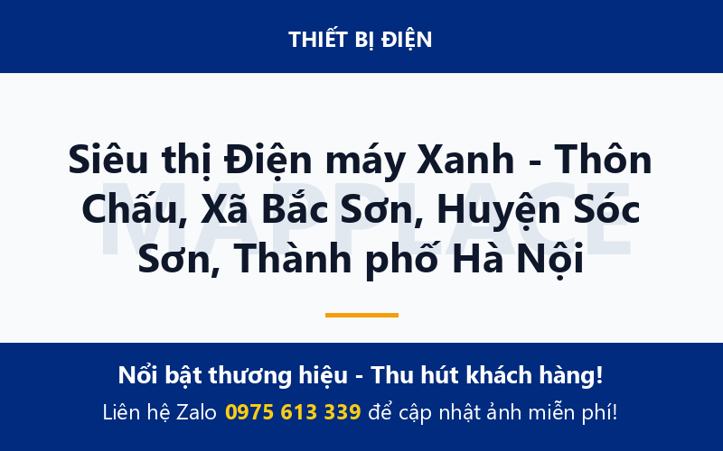 Siêu thị Điện máy Xanh - Thôn Chấu, Xã Bắc Sơn, Huyện Sóc Sơn, Thành phố Hà Nội