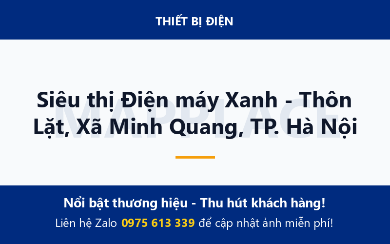 Siêu thị Điện máy Xanh - Thôn Lặt, Xã Minh Quang, TP. Hà Nội
