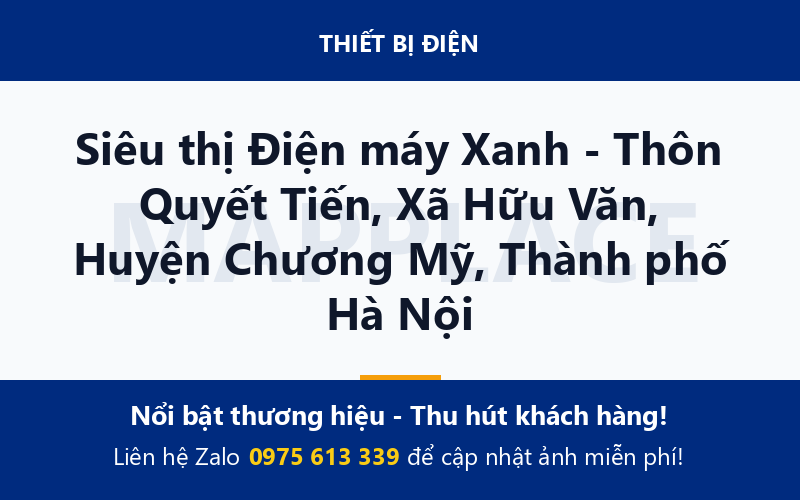 Siêu thị Điện máy Xanh - Thôn Quyết Tiến, Xã Hữu Văn, Huyện Chương Mỹ, Thành phố Hà Nội