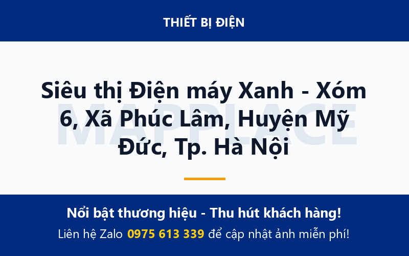 Siêu thị Điện máy Xanh - Xóm 6, Xã Phúc Lâm, Huyện Mỹ Đức, Tp. Hà Nội