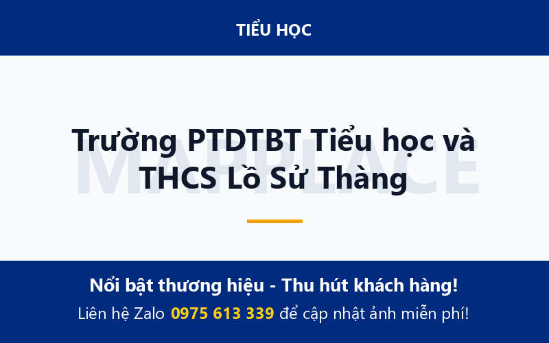 Trường PTDTBT Tiểu học và THCS Lồ Sử Thàng