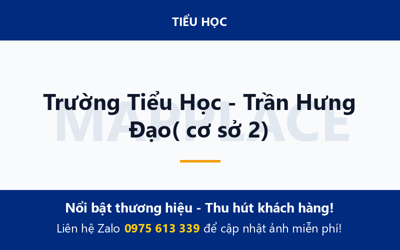 Trường Tiểu Học - Trần Hưng Đạo( cơ sở 2)