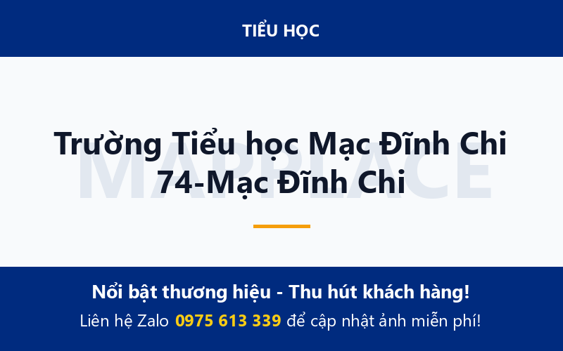 Trường Tiểu học Mạc Đĩnh Chi 74-Mạc Đĩnh Chi