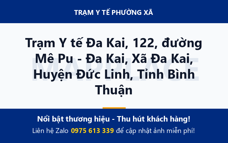 Trạm Y tế Đa Kai, 122, đường Mê Pu - Đa Kai, Xã Đa Kai, Huyện Đức Linh, Tỉnh Bình Thuận