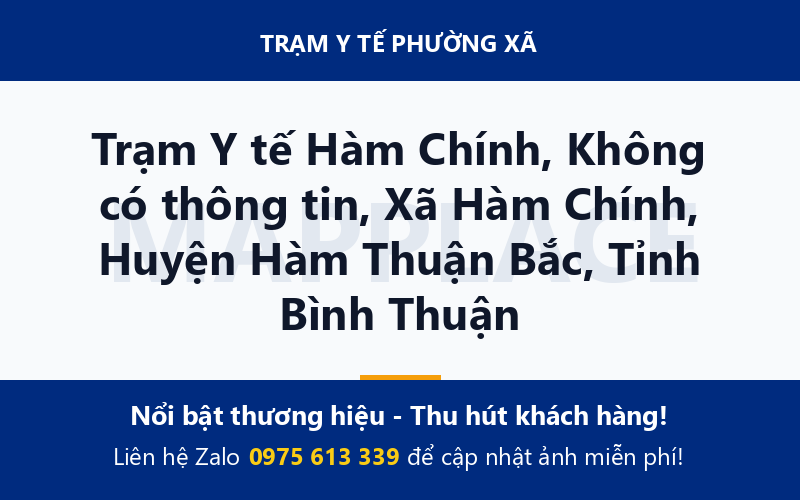 Trạm Y tế Hàm Chính, Không có thông tin, Xã Hàm Chính, Huyện Hàm Thuận Bắc, Tỉnh Bình Thuận