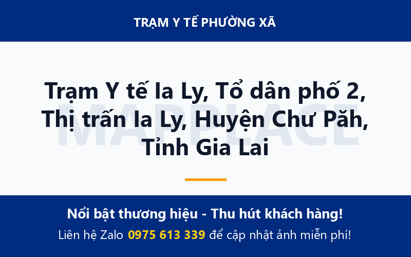 Trạm Y tế Ia Ly, Tổ dân phố 2, Thị trấn Ia Ly, Huyện Chư Păh, Tỉnh Gia Lai